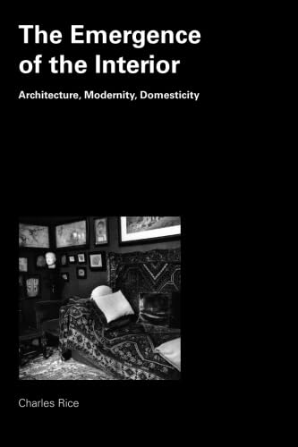 Beispielbild fr Emergence of the Interior: Architecture, Modernity, Domesticity zum Verkauf von Saint Georges English Bookshop