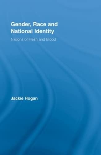 Stock image for Gender, Race and National Identity: Nations of Flesh and Blood: Nations of Flesh and Bone (Routledge Research in Gender and Society) for sale by Chiron Media