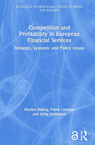 Stock image for Competition and Profitability in European Financial Services: Strategic, Systemic and Policy Issues (Routledge International Studies in Money and Banking) for sale by Orbiting Books