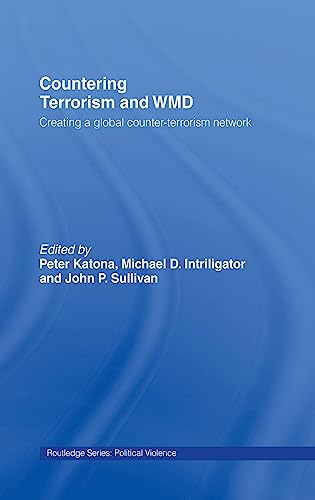 Imagen de archivo de Countering Terrorism and WMD: Creating a Global Counter-Terrorism Network (Political Violence) a la venta por Chiron Media