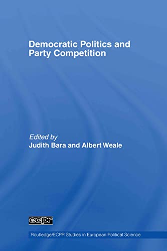 Stock image for Democratic Politics and Party Competition (Routledge/ECPR Studies in European Political Science) for sale by Chiron Media