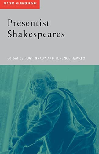 Imagen de archivo de Presentist Shakespeares (Accents on Shakespeare) a la venta por WorldofBooks