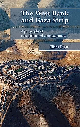 Beispielbild fr The West Bank and Gaza Strip: A Geography of Occupation and Disengagement zum Verkauf von Chiron Media