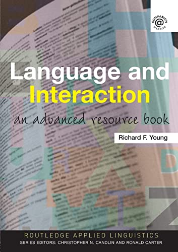 Language and Interaction (Routledge Applied Linguistics) (9780415385534) by Richard F. Young