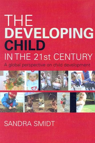 Beispielbild fr The Developing Child in the 21st Century: A Global Perspective on Child Development zum Verkauf von Phatpocket Limited