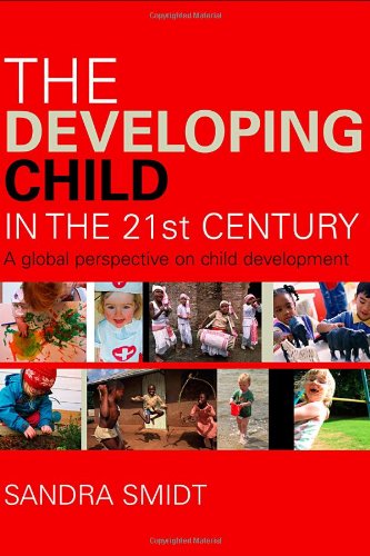 Beispielbild fr The Developing Child in the 21st Century : A Global Perspective on Child Development zum Verkauf von Better World Books