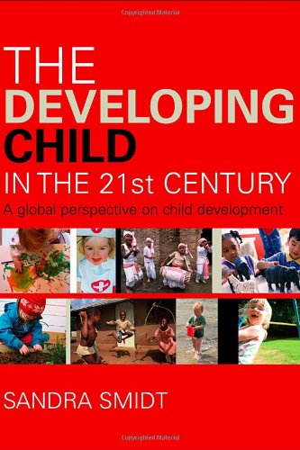 Stock image for The Developing Child in the 21st Century : A Global Perspective on Child Development for sale by Better World Books