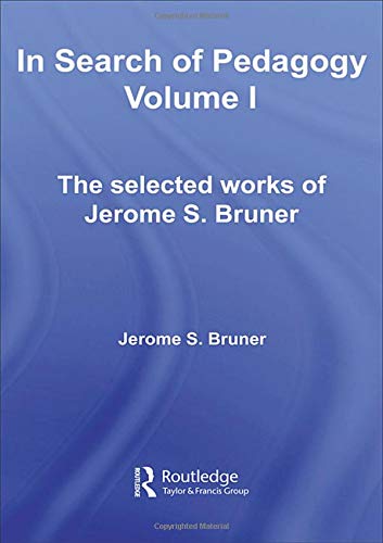 Beispielbild fr In Search of Pedagogy Volume I: The Selected Works of Jerome Bruner, 1957-1978: v. 1 (World Library of Educationalists) zum Verkauf von Chiron Media
