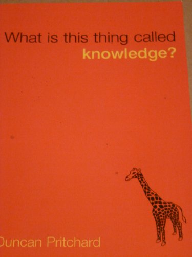 Imagen de archivo de What Is This Thing Called Knowledge? a la venta por ThriftBooks-Dallas