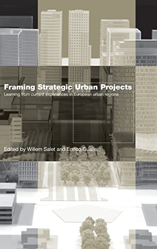 Beispielbild fr Framing Strategic Urban Projects: Learning from Current Experiences in European Urban Regions zum Verkauf von ThriftBooks-Dallas