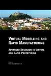 9780415390620: Virtual Modelling and Rapid Manufacturing: Advanced Research in Virtual and Rapid Prototyping Proc. 2nd Int. Conf. on Advanced Research in Virtual and ... 28 Sep-1 Oct 2005, Leiria, Portugal