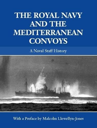 9780415390958: The Royal Navy and the Mediterranean Convoys: A Naval Staff History (Naval Staff Histories)