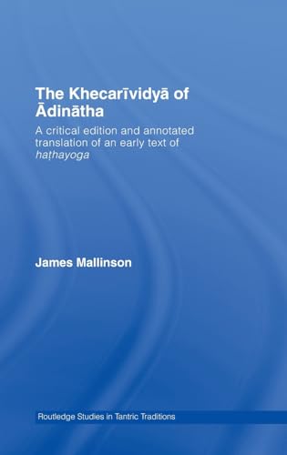 9780415391153: The Khecarividya of Adinatha: A Critical Edition and Annotated Translation of an Early Text of Hathayoga