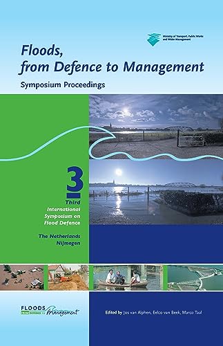 9780415391191: Floods, from Defence to Management: Symposium Proceedings of the 3rd International Symposium on Flood Defence, Nijmegen, The Netherlands, 25-27 May 2005, Book + CD-ROM