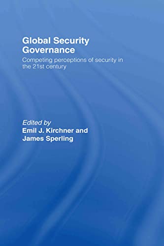 9780415391610: Global Security Governance: Competing Perceptions of Security in the Twenty-First Century