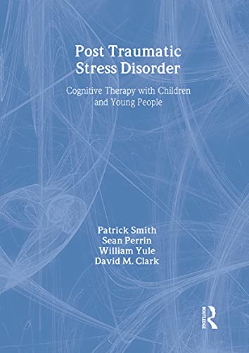 9780415391634: Post Traumatic Stress Disorder: Cognitive Therapy with Children and Young People (CBT with Children, Adolescents and Families)