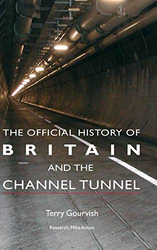 Beispielbild fr The Official History of Britain and the Channel Tunnel (Government Official History Series) zum Verkauf von Anybook.com