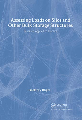Stock image for Assessing Loads on Silos and Other Bulk Storage Structures: Research Applied to Practice for sale by ThriftBooks-Dallas