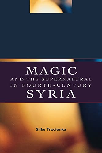 Beispielbild fr Magic and the Supernatural in Fourth Century Syria zum Verkauf von Blackwell's
