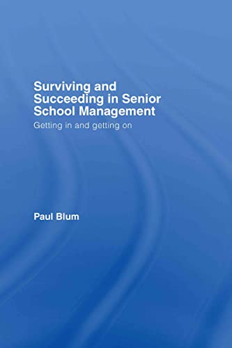 9780415392594: Surviving And Succeeding in Senior School Management: Getting in And Getting on