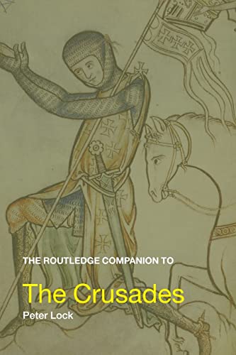 Beispielbild fr The Routledge Companion to the Crusades (Routledge Companions to History) zum Verkauf von WorldofBooks