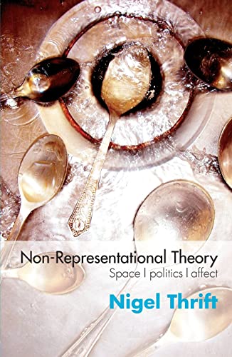 9780415393218: Non-representational Theory: Space, Politics, Affect (International Library of Sociology)