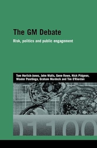 Stock image for The GM Debate: Risk, Politics and Public Engagement (Genetics and Society) for sale by California Books