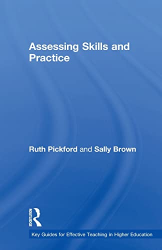 Stock image for Assessing Skills And Practice (Key Guides for Effective Teaching in Higher Education) for sale by WorldofBooks