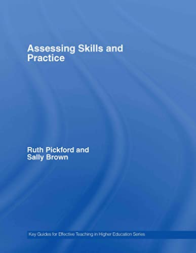 Imagen de archivo de Assessing Skills and Practice (Key Guides for Effective Teaching in Higher Education) a la venta por Chiron Media