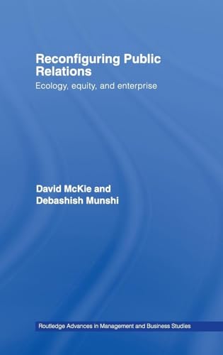 Imagen de archivo de Reconfiguring Public Relations: Ecology, Equity and Enterprise (Routledge Advances in Management and Business Studies) a la venta por Chiron Media