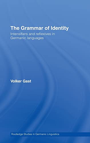 9780415394116: Grammar of Identity: Intensifiers And Reflexives in Germanic Languages