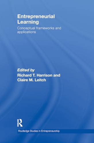 9780415394161: Entrepreneurial Learning: Conceptual Frameworks and Applications: 01 (Routledge Studies in Entrepreneurship)