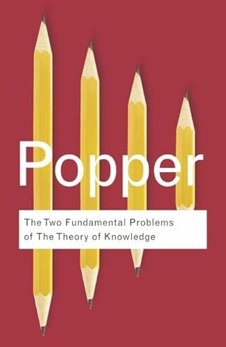 The Two Fundamental Problems of the Theory of Knowledge (Routledge Classics) (9780415394314) by Popper, Karl