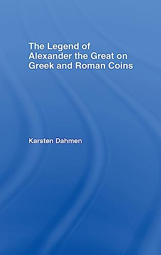 9780415394512: The Legend of Alexander the Great on Greek and Roman Coins