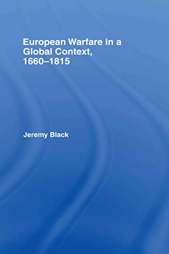 Imagen de archivo de European Warfare in a Global Context, 16601815 (Warfare and History) a la venta por Chiron Media