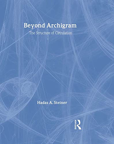9780415394765: Beyond Archigram: The Structure of Circulation