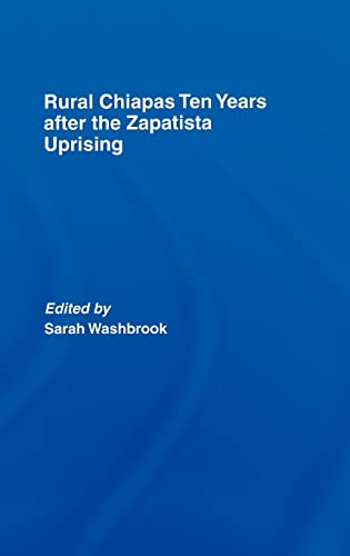 9780415394901: Rural Chiapas Ten Years after the Zapatista Uprising (Library of Peasant Studies)