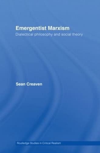 9780415395069: Emergentist Marxism: Dialectical Philosophy and Social Theory: 16 (Routledge Studies in Critical Realism)