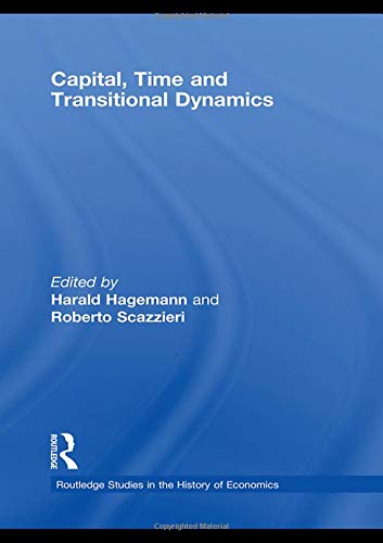 Beispielbild fr Capital, Time and Transitional Dynamics (Routledge Studies in the History of Economics) zum Verkauf von Chiron Media