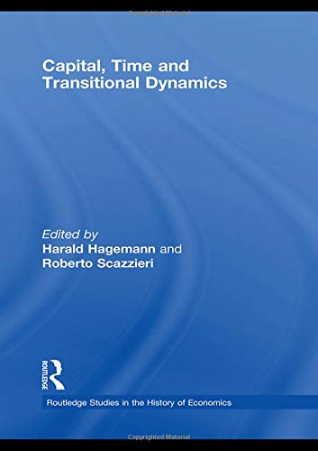 Imagen de archivo de Capital, Time and Transitional Dynamics (Routledge Studies in the History of Economics) a la venta por Atticus Books
