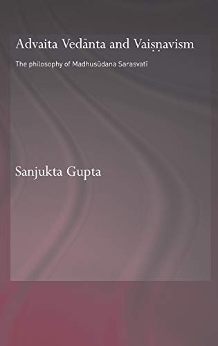 Stock image for Advaita Vedanta and Vaisnavism: The Philosophy of Madhusudana Sarasvati (Routledge Hindu Studies Series) for sale by Chiron Media