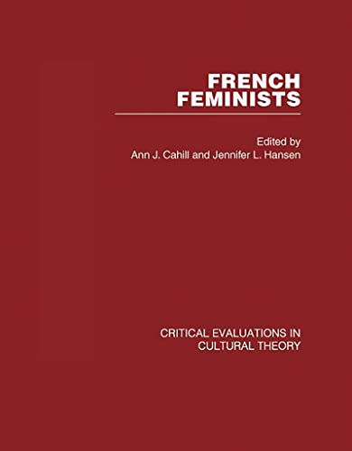 Stock image for French Feminists (Critical Evaluations in Cultural Theory) for sale by dsmbooks