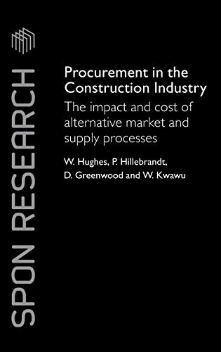 Stock image for Procurement in the Construction Industry: The Impact and Cost of Alternative Market and Supply Processes (Spon Research) for sale by AwesomeBooks