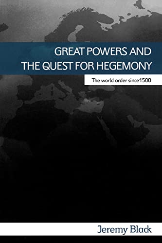 Beispielbild fr Great Powers and the Quest for Hegemony : The World Order since 1500 zum Verkauf von Blackwell's