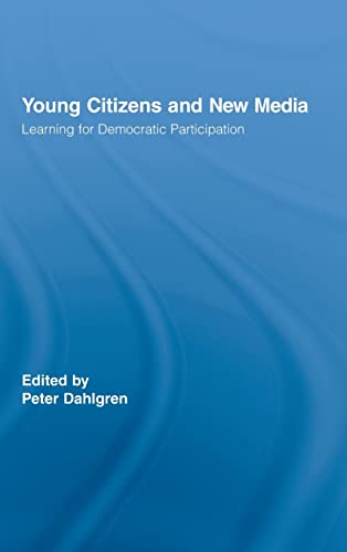 Stock image for Young Citizens and New Media: Learning for Democratic Participation (Routledge Studies in Social and Political Thought) for sale by HPB-Red