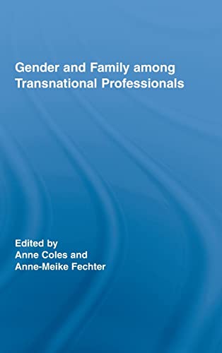 Beispielbild fr Gender and Family Among Transnational Professionals (Routledge International Studies of Women & Place) zum Verkauf von Chiron Media