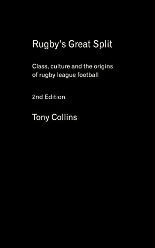 9780415396165: Rugby's Great Split: Class, Culture and the Origins of Rugby League Football