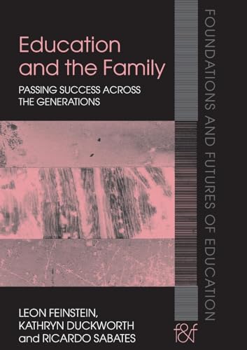 Stock image for Education and the Family : Passing Success Across the Generations for sale by Better World Books