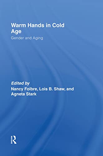 Imagen de archivo de Warm Hands in Cold Age : Gender and Aging a la venta por Blackwell's