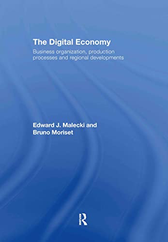 Imagen de archivo de The Digital Economy: Business Organization, Production Processes and Regional Developments a la venta por Phatpocket Limited